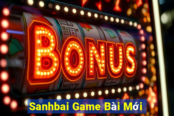 Sanhbai Game Bài Mới