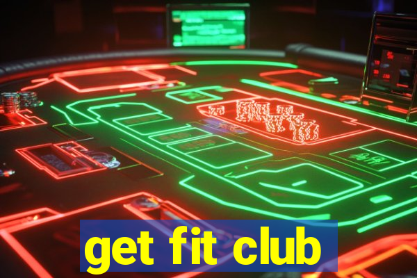 get fit club