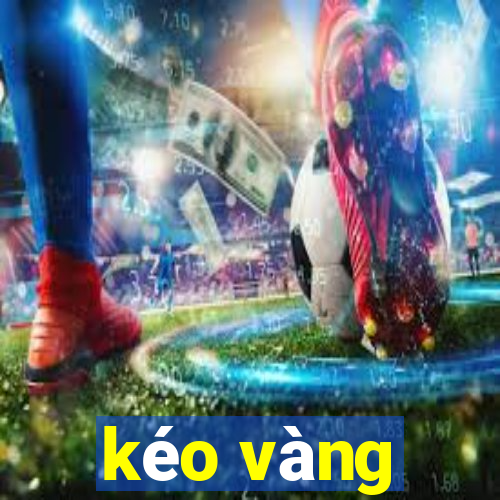 kéo vàng