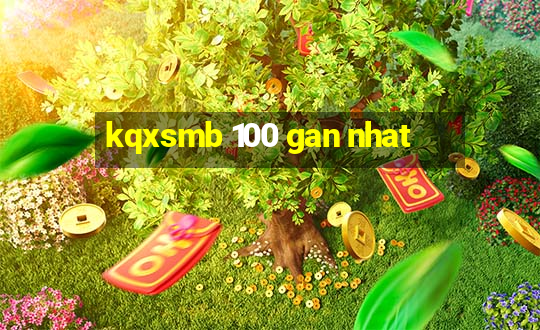 kqxsmb 100 gan nhat