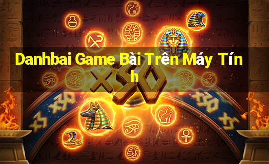 Danhbai Game Bài Trên Máy Tính