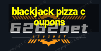 blackjack pizza coupons