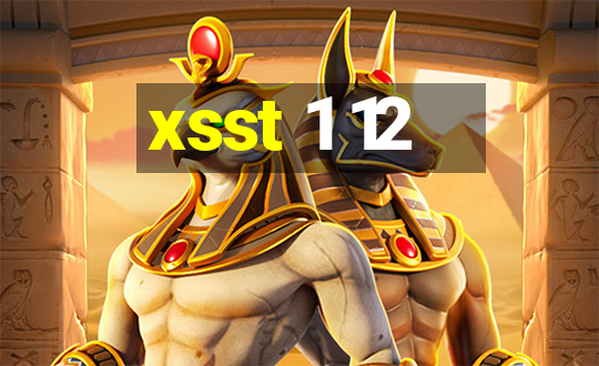 xsst 1 12