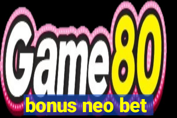 bonus neo bet