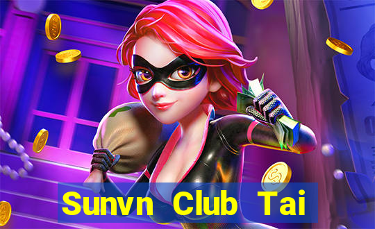 Sunvn Club Tai Game Bài Đổi Thưởng Uy Tín