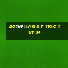 BO100 Đăng ký trực tuyến