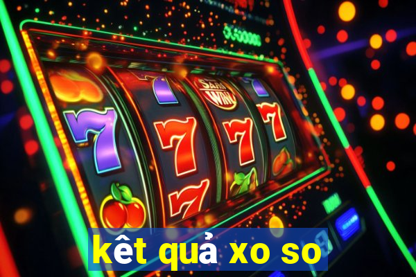 kêt quả xo so