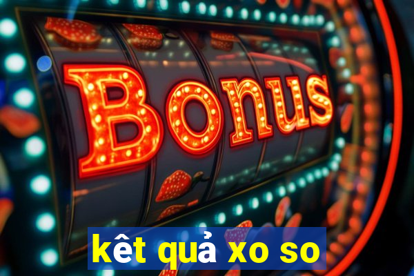 kêt quả xo so