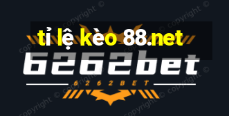 tỉ lệ kèo 88.net