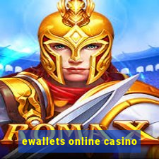 ewallets online casino