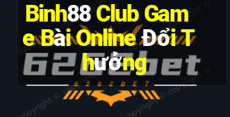 Binh88 Club Game Bài Online Đổi Thưởng