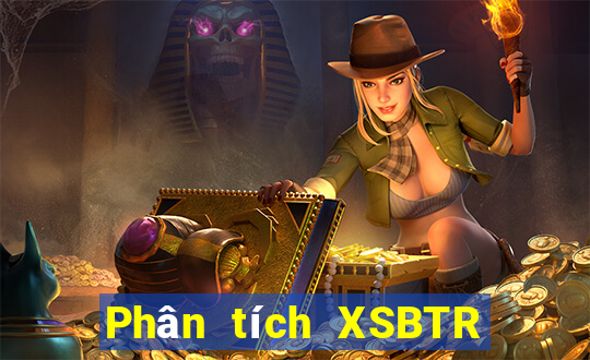 Phân tích XSBTR ngày thứ năm