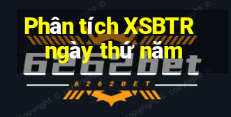 Phân tích XSBTR ngày thứ năm