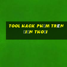 tool hack Phỏm trên điện thoại