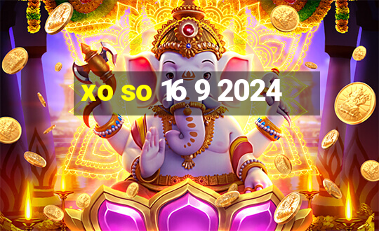 xo so 16 9 2024