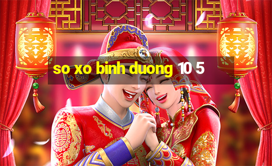 so xo binh duong 10 5