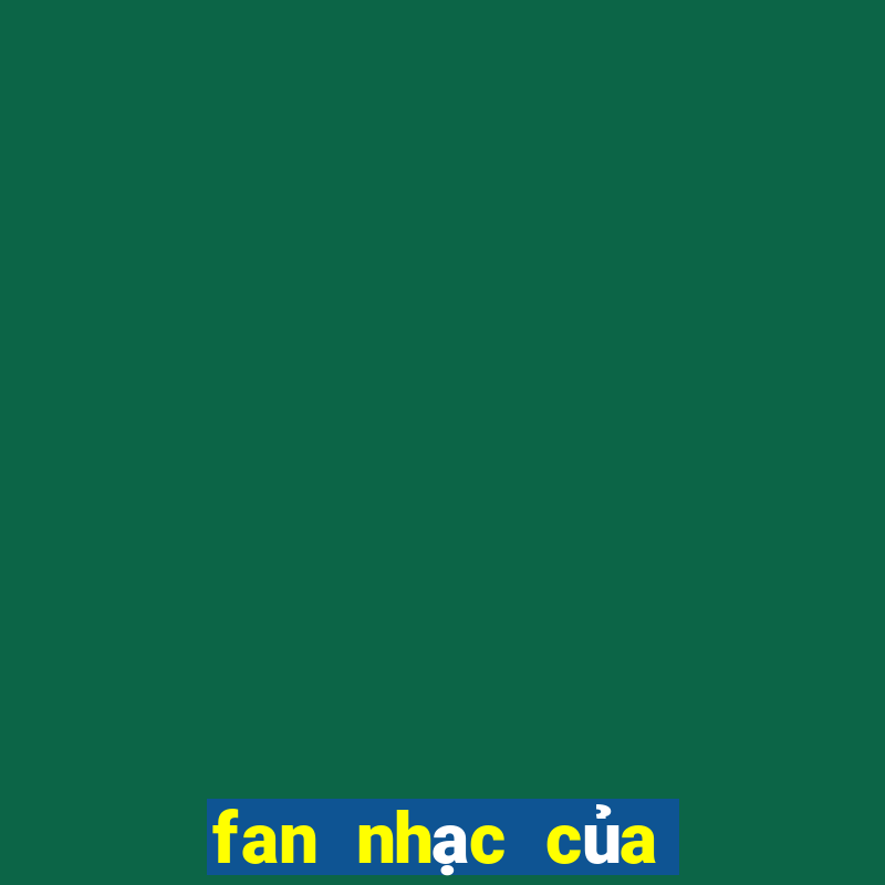 fan nhạc của mỹ tâm