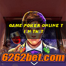 game poker online tiền thật