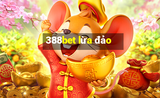 388bet lừa đảo