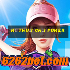 kỹ thuật chơi poker