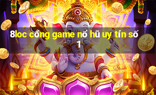 8loc cổng game nổ hũ uy tín số 1