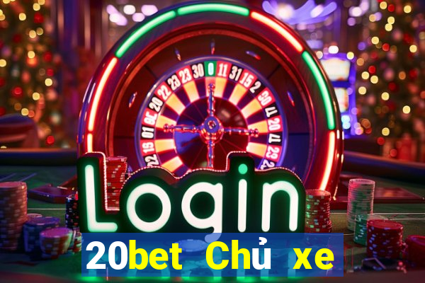 20bet Chủ xe bài poker