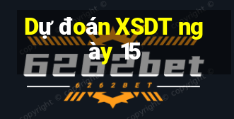 Dự đoán XSDT ngày 15