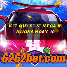 kết quả Xổ Số Mega Millions ngày 10