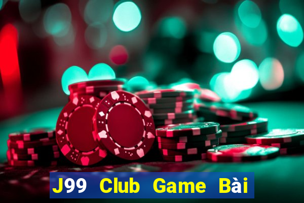 J99 Club Game Bài Rút Tiền Uy Tín