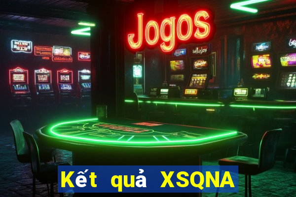 Kết quả XSQNA hôm nay