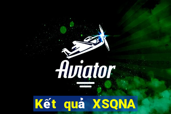 Kết quả XSQNA hôm nay