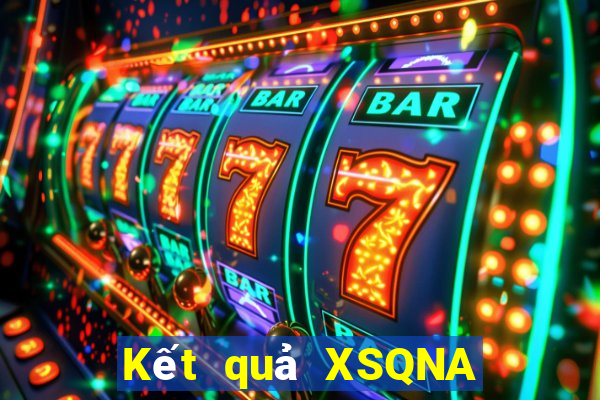 Kết quả XSQNA hôm nay