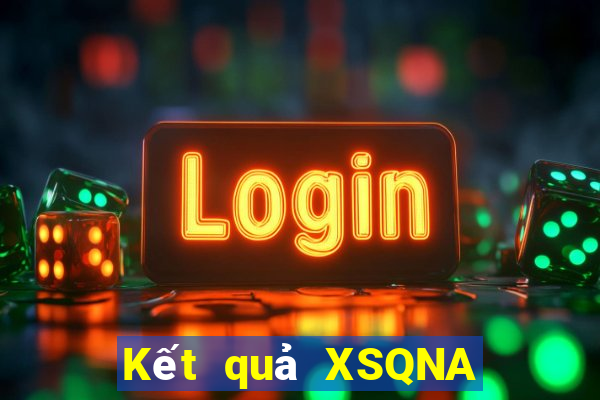 Kết quả XSQNA hôm nay