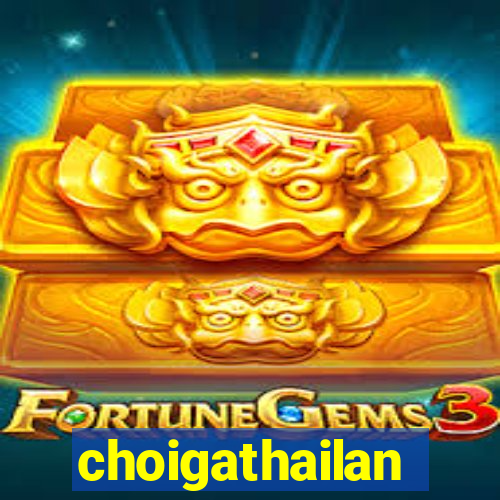 choigathailan