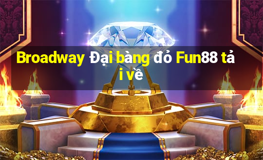 Broadway Đại bàng đỏ Fun88 tải về