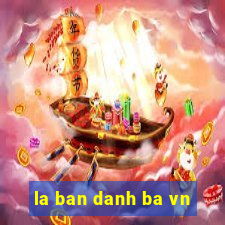 la ban danh ba vn