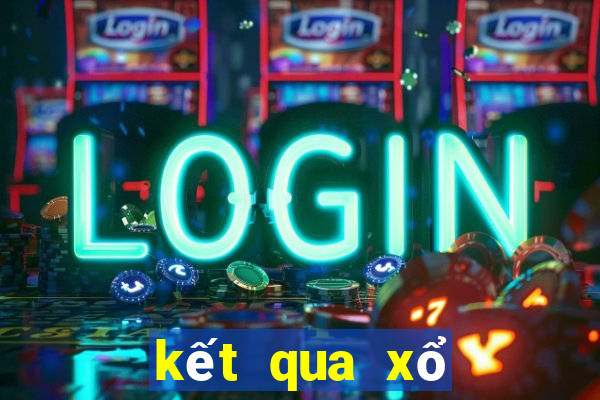 kết qua xổ số hôm qua