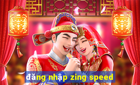 đăng nhập zing speed