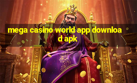 mega casino world app download apk