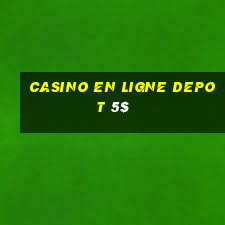 casino en ligne depot 5$