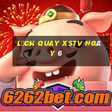 Lịch quay XSTV ngày 6