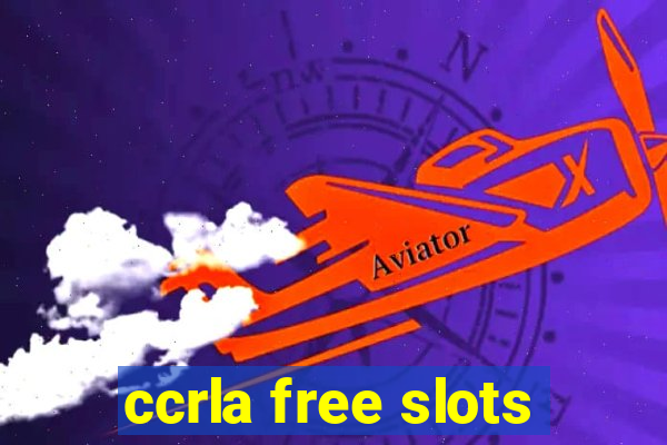 ccrla free slots