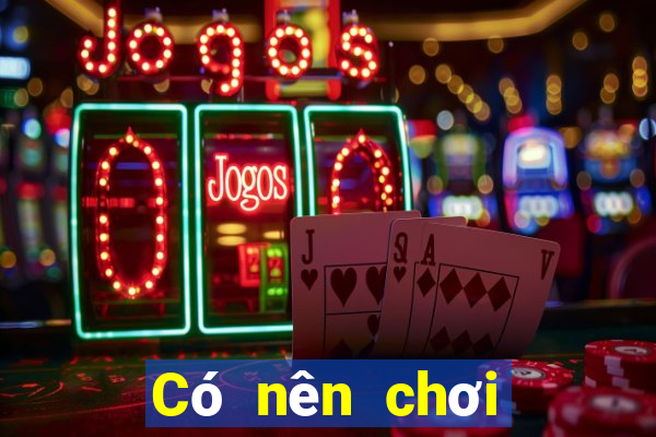 Có nên chơi poker online