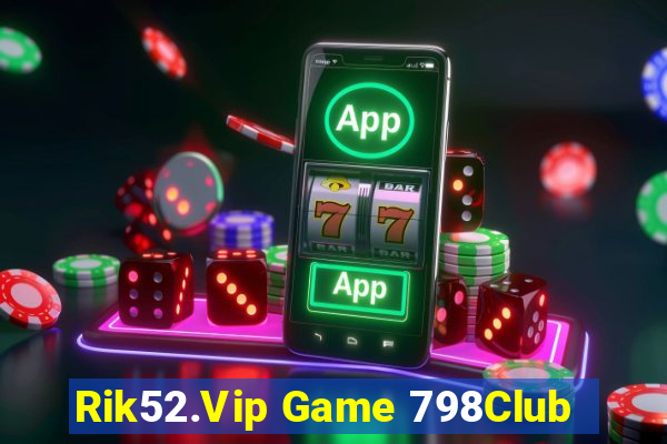 Rik52.Vip Game 798Club