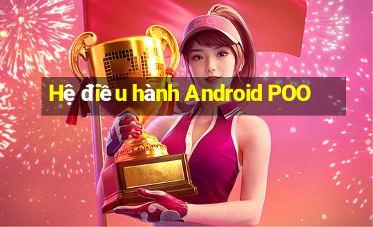 Hệ điều hành Android POO