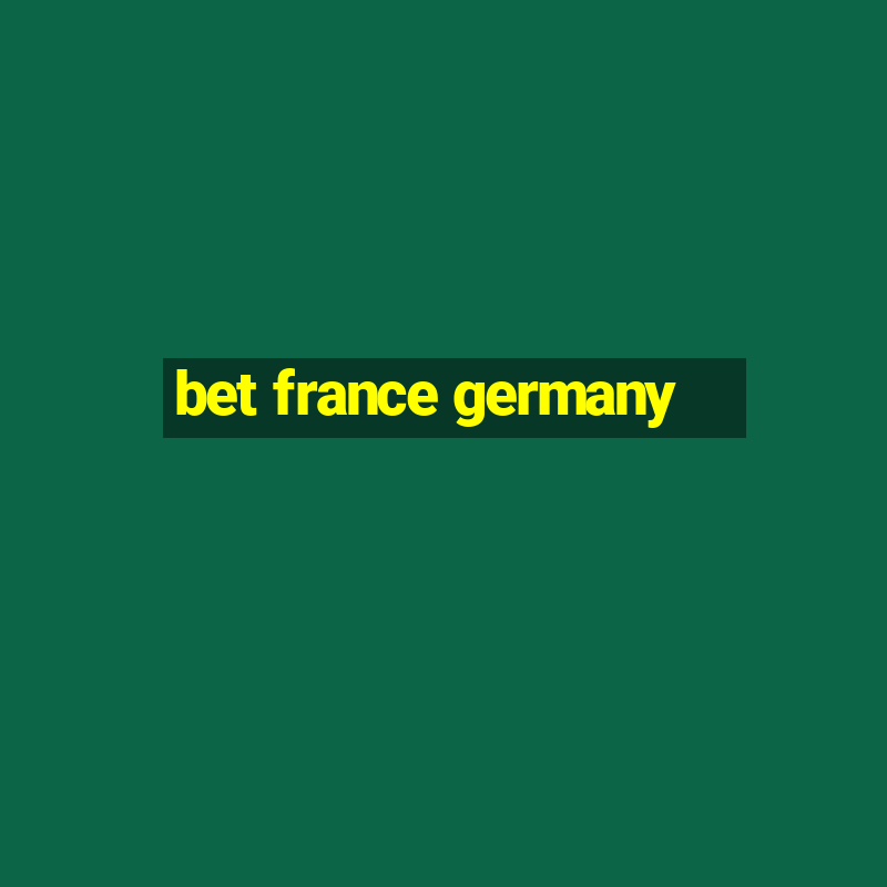 bet france germany