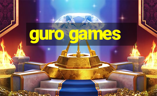 guro games