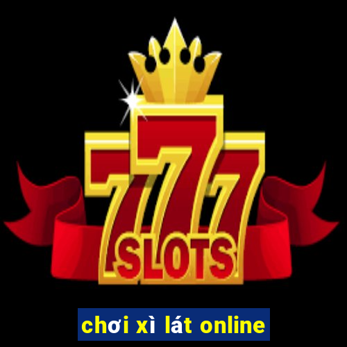 chơi xì lát online