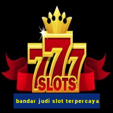 bandar judi slot terpercaya