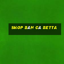 shop bán cá betta